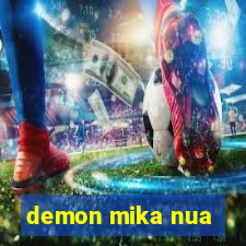 demon mika nua